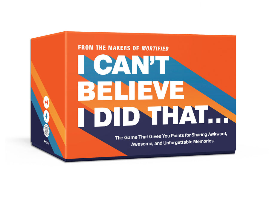 I Can't Believe I Did That: The Game That Gives You Points for Sharing Awkward, Awesome, and Unforgettable Memories: Card Games