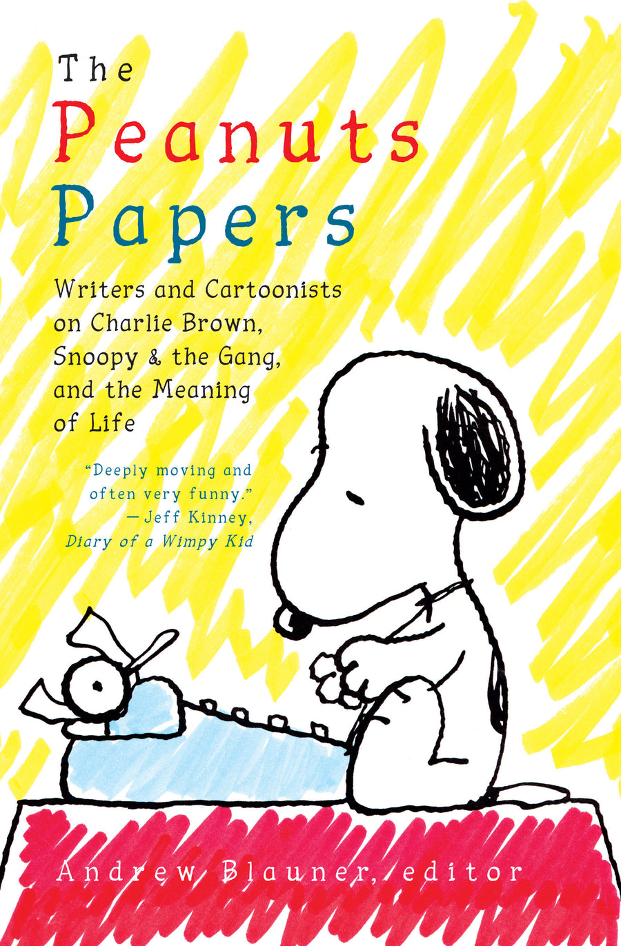 The Peanuts Papers: Writers and Cartoonists on Charlie Brown, Snoopy & the Gang,and the Meaning of Life: A Library of America Special Publication