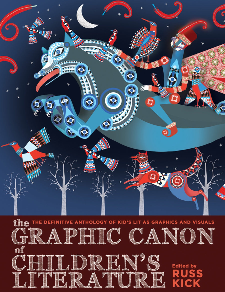 The Graphic Canon of Children's Literature: The World's Greatest Kids' Lit as Comics and Visuals