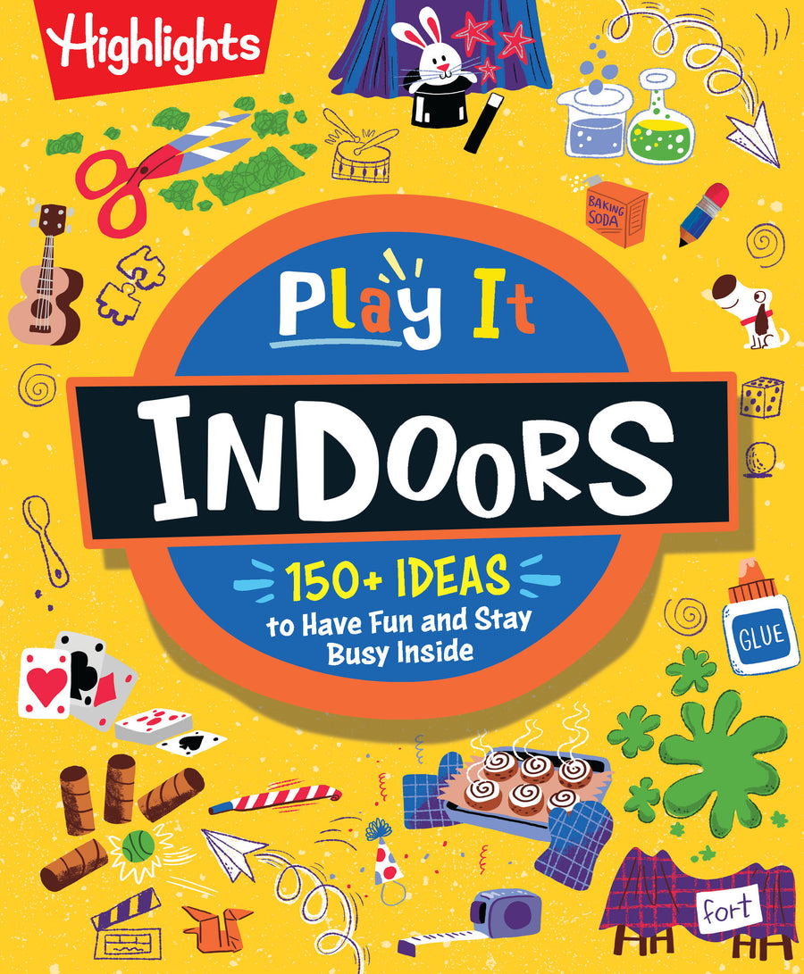 Play It! Indoors: Indoor Activity Book for Kids with Over 175 Rainy Day Games, Science Experiments and Fun Indoor Activities, Screen-Free Fun for Kids Ages 6 and Up