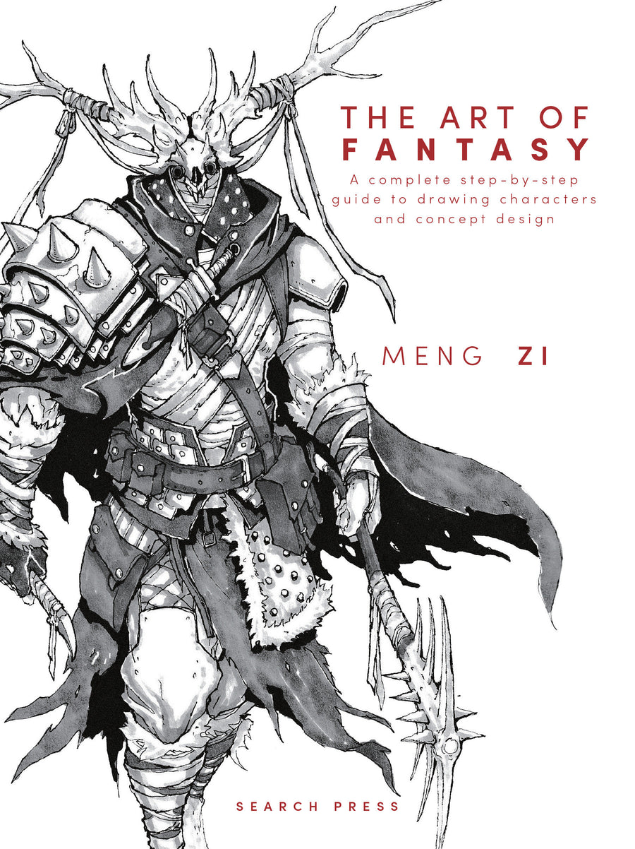 The Art of Fantasy: A complete step-by-step guide to drawing characters and concept design