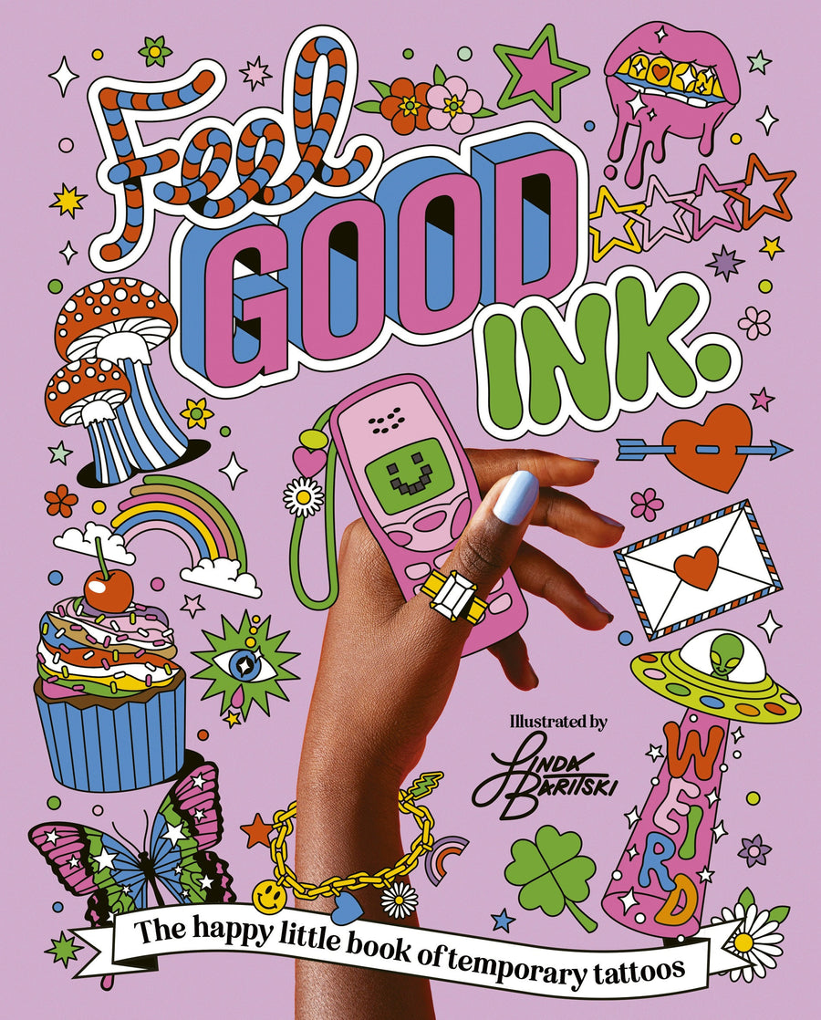 Feel Good Ink: The happy little book of temporary tattoos