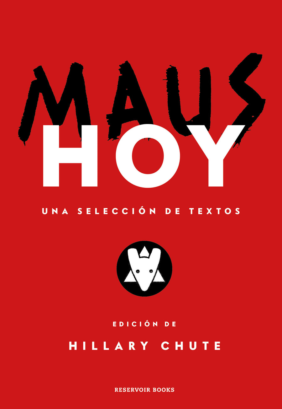 Maus hoy: Una selección de textos / Maus Now: Selected Writing