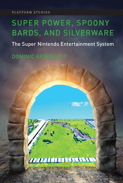 Super Power, Spoony Bards, and Silverware: The Super Nintendo Entertainment System
