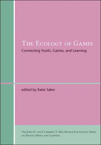 The Ecology of Games: Connecting Youth, Games, and Learning