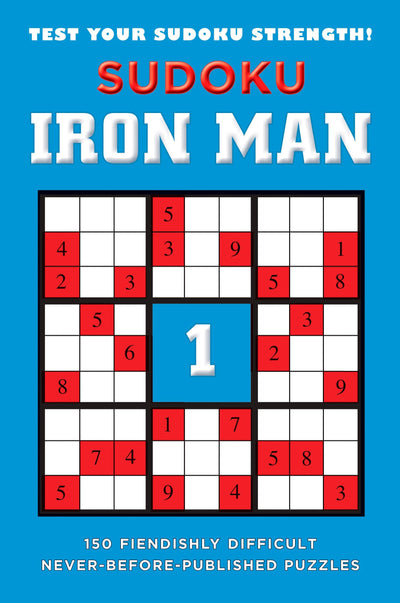 Sudoku Iron Man #1: 150 Fiendishly Difficult, Never-Before-Published Puzzles