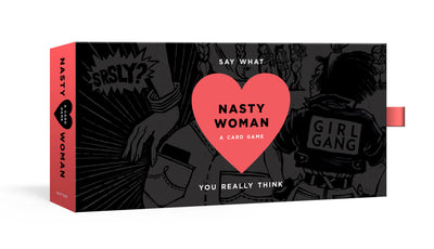 The Nasty Woman Game: A Card Game for Every Feminist
