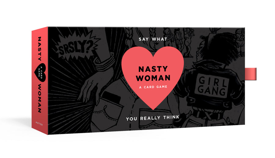 The Nasty Woman Game: A Card Game for Every Feminist