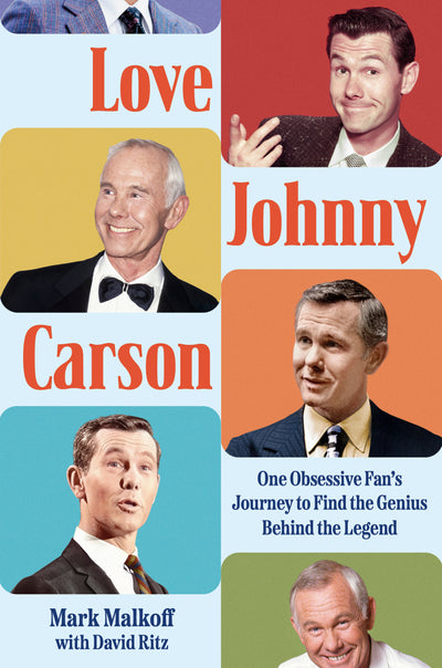 Love Johnny Carson: One Obsessive Fan's Journey to Find the Genius Behind the Legend