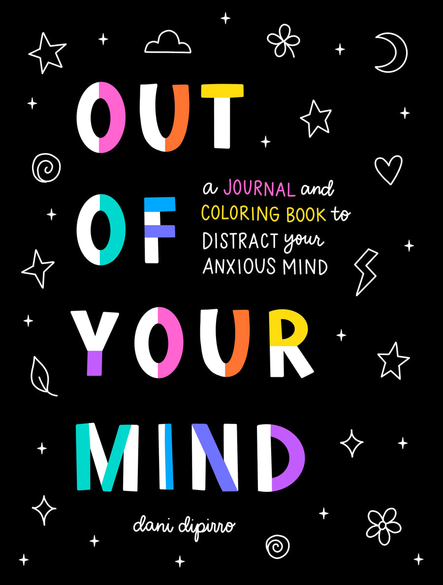 Out of Your Mind: A Journal and Coloring Book to Distract Your Anxious Mind
