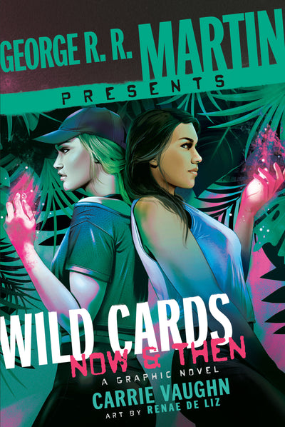 George R. R. Martin Presents Wild Cards: Now and Then: A Graphic Novel