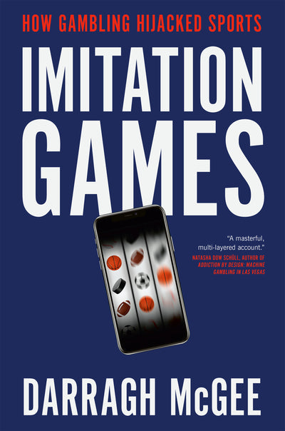 Imitation Games: How Gambling Hijacked Sports