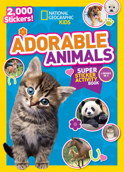 National Geographic Kids Adorable Animals Super Sticker Activity Book: Two Books in One with 2,000+ Stickers!