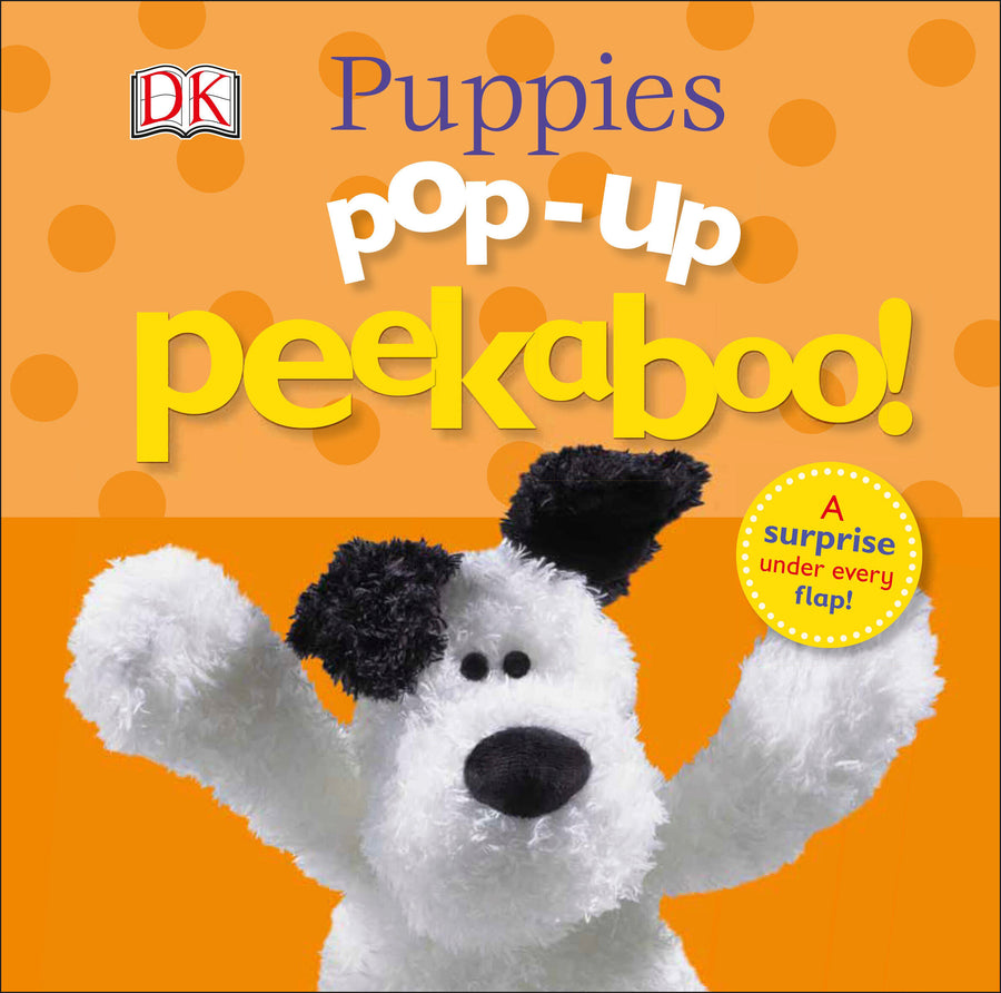 Pop-Up Peekaboo! Puppies: A Playful Surprise Under Every Flap!