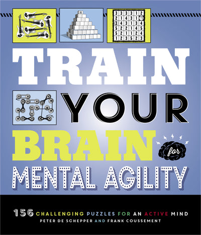 Train Your Brain: Mental Agility: 156 Puzzles for an Active Mind