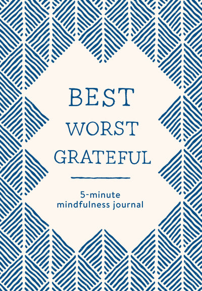 Best Worst Grateful - Herringbone: A Daily 5 Minute Mindfulness Journal to Cultivate Gratitude and Live a Peaceful, Positive, and Happier Life