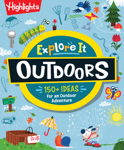 Explore It! Outdoors: Outdoor Activity Book for Kids with Over 175 Backyard Games, Nature Crafts and Outside Activities, Screen-Free Fun for Kids Ages 6 and Up