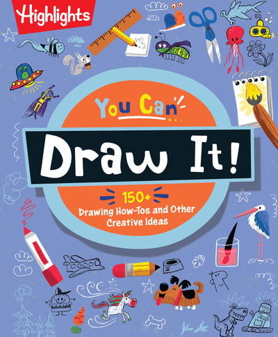 You Can Draw It!: Kids Drawing Book with Over 175 How-to-Draw Tutorials, Step-by-Step Activities and Creative Art Projects, Learn to Draw for Kids Ages 6 and Up