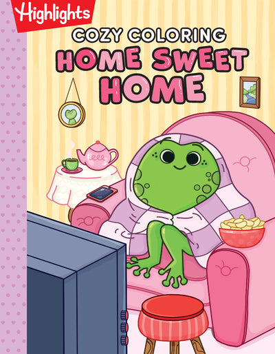 Cozy Coloring: Home Sweet Home: A Highlights Relaxing Coloring Book for Adults with Cozy Animal Coloring Scenes, Marker-Safe Single-Sided Pages and a Bonus Scavenger Hunt