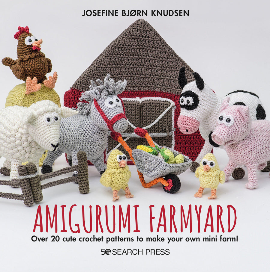 Amigurumi Farmyard: Over 20 cute crochet patterns to make your own mini farm!