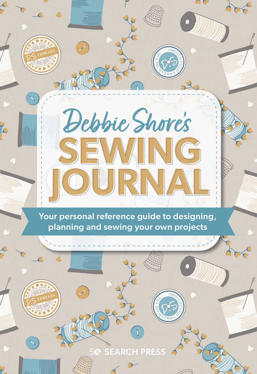 Debbie Shore's Sewing Journal: Your personal reference guide to designing, planning and sewing your own projects