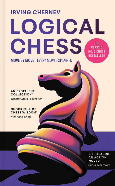 Logical Chess: Move by Move: Every Move Explained