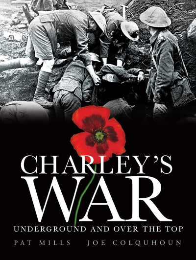 Charley's War (Vol. 6): Underground and Over the Top