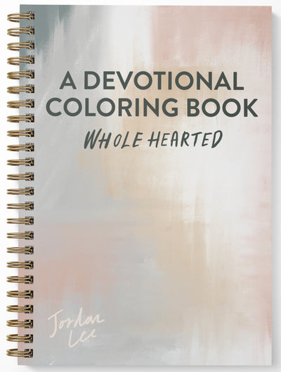 Wholehearted: A Coloring Book Devotional, Premium Edition