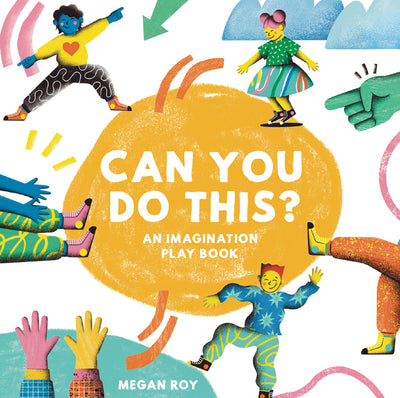 Can You Do This?: Screen-Free Fun for Energetic Kids