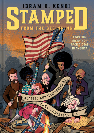 Stamped from the Beginning [Graphic Edition]: A Graphic History of Racist Ideas in America