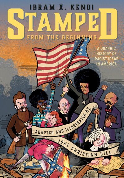 Stamped from the Beginning [Graphic Edition]: A Graphic History of Racist Ideas in America