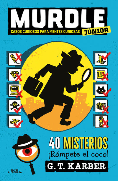 Murdle júnior: Casos curiosos para mentes curiosas. 40 misterios ¡Rómpete el coco! / Murdle Jr.: Curious Crimes for Curious Minds