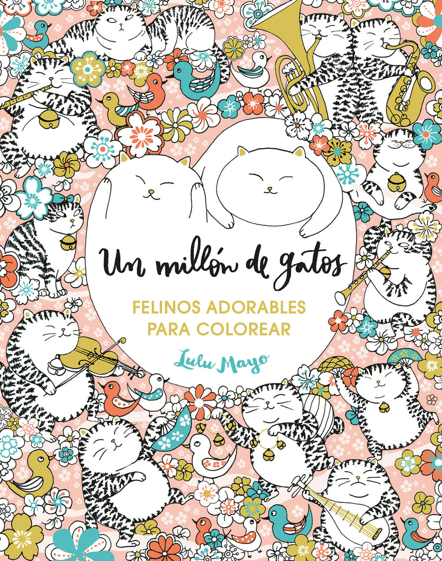 Un millón de gatos. Felinos adorables para colorear / A Million Cats