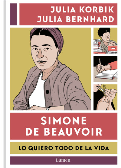 Simone de Beauvoir. Lo quiero todo de la vida / Simone de Beauvoir. I Want It All From Life