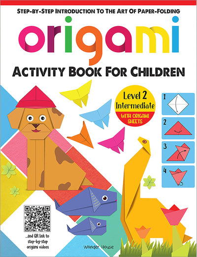 Origami - Step-by-Step Introduction To The Art of Paper-Folding - Activity Book For Children - Level