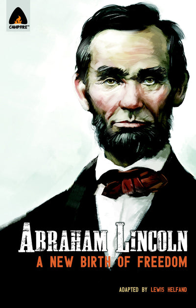 Abraham Lincoln: From the Log Cabin to the White House: Campfire Heroes Line
