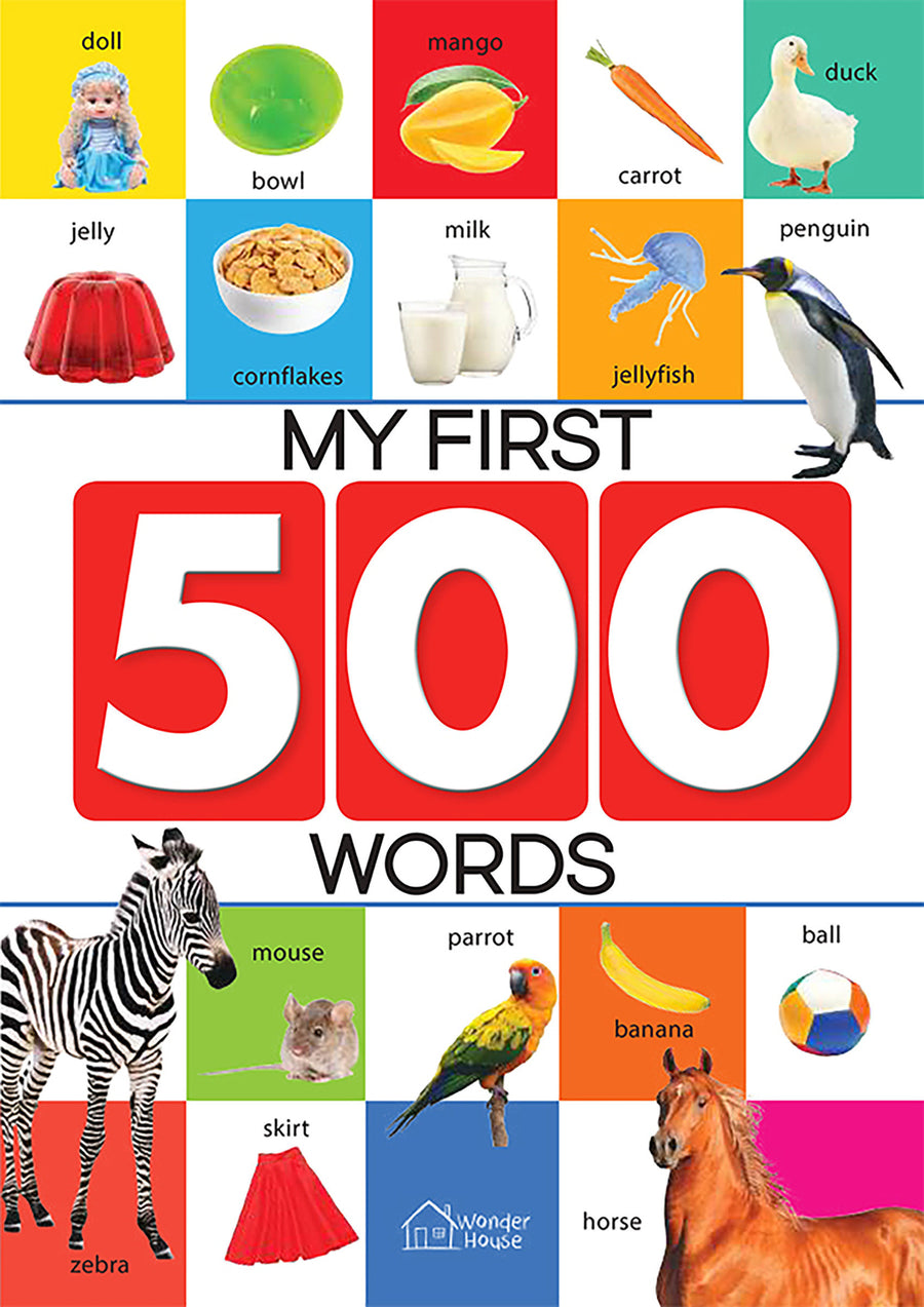 My First 500 Words: Early Learning Picture Book to learn Alphabet, Numbers, Shapes and Colours, Transport, Birds and Animals, Professions, Opposite Words,