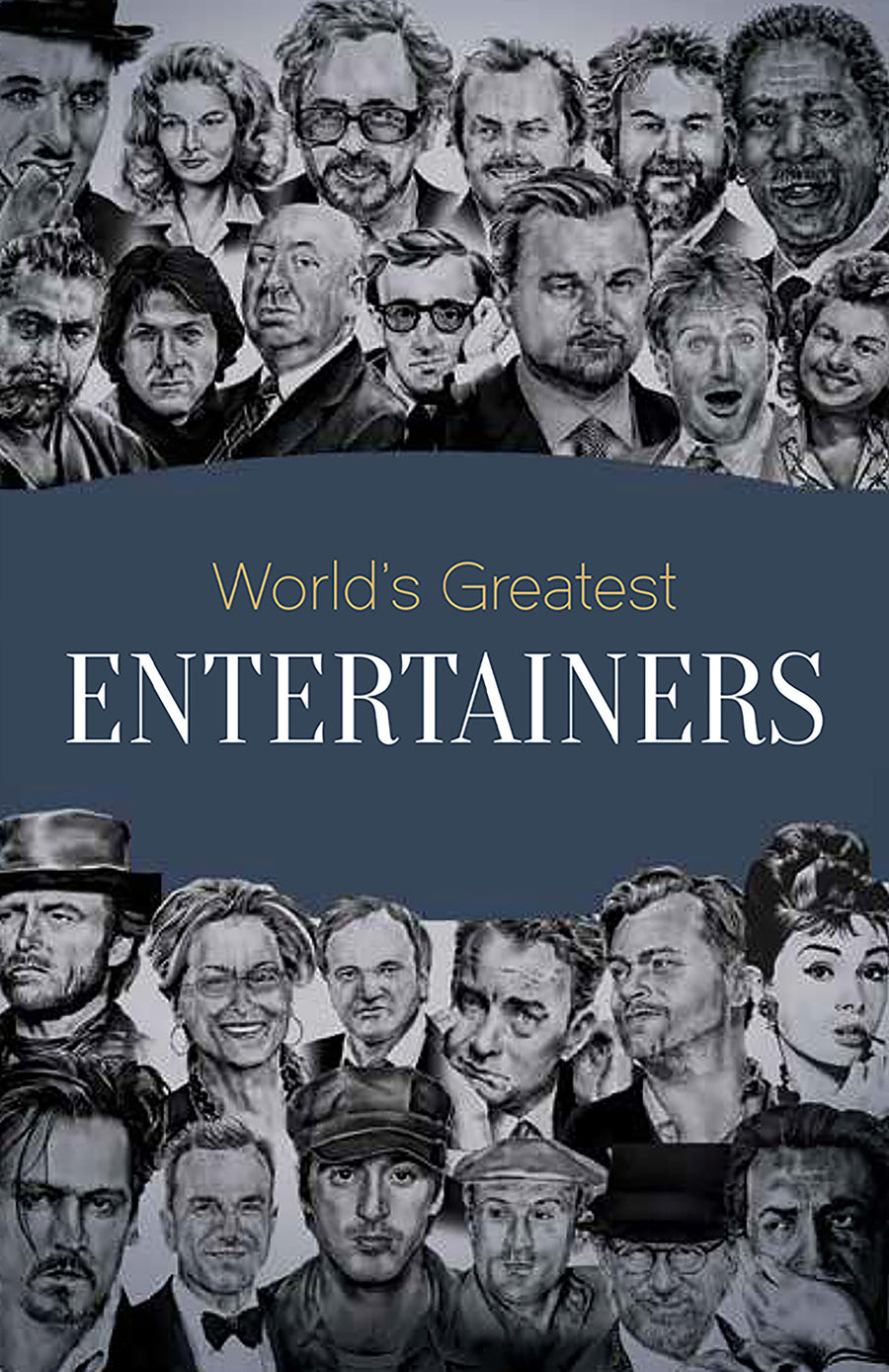 World's Greatest Entertainers : Biographies of Inspirational Personalities For Kids