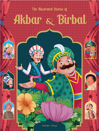 Illustrated Stories of Akbar and Birbal: Classic Tales From India, The