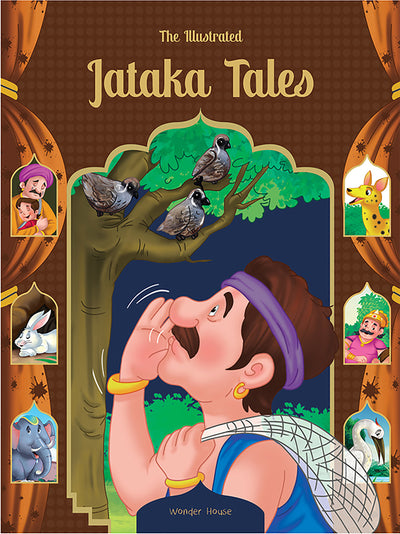 Illustrated Jataka Tales: Classic Tales From India, The