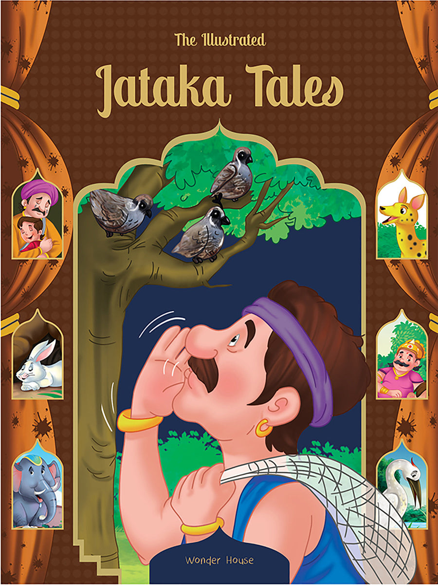 Illustrated Jataka Tales: Classic Tales From India, The
